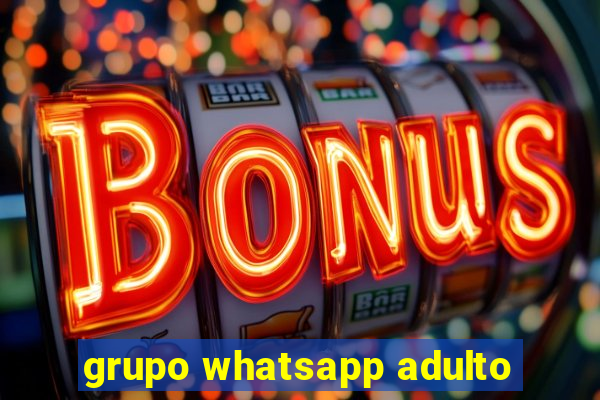 grupo whatsapp adulto